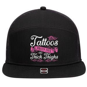 Tattoos Pretty Eyes And Thick Thighs 7 Panel Mesh Trucker Snapback Hat