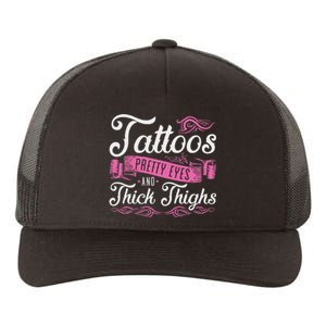 Tattoos Pretty Eyes And Thick Thighs Yupoong Adult 5-Panel Trucker Hat