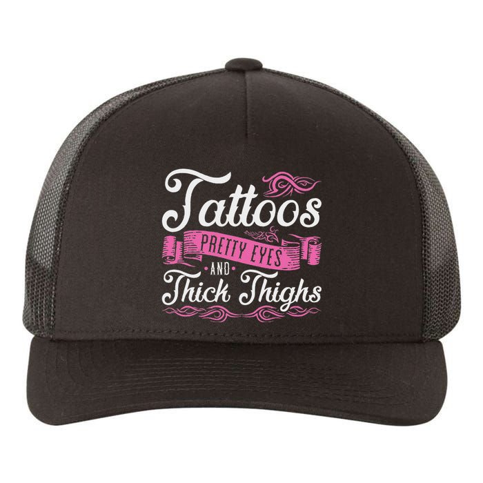 Tattoos Pretty Eyes And Thick Thighs Yupoong Adult 5-Panel Trucker Hat