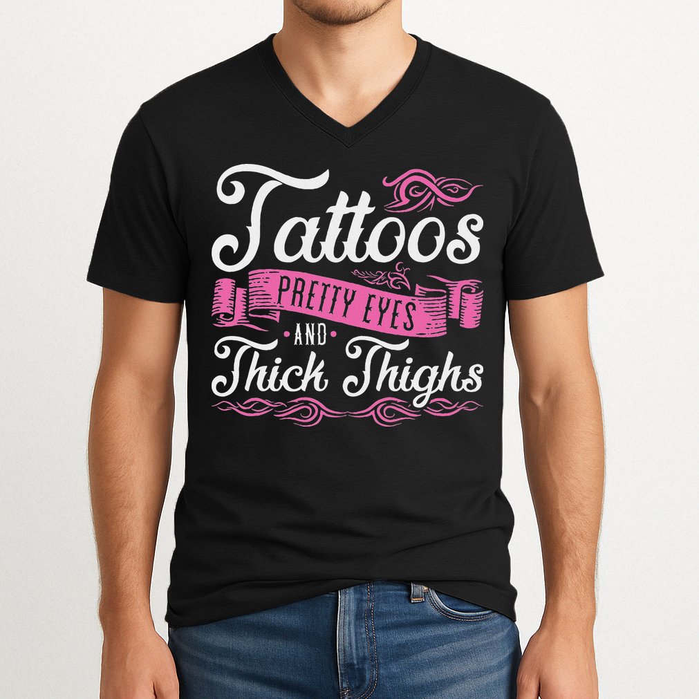 Tattoos Pretty Eyes And Thick Thighs V-Neck T-Shirt