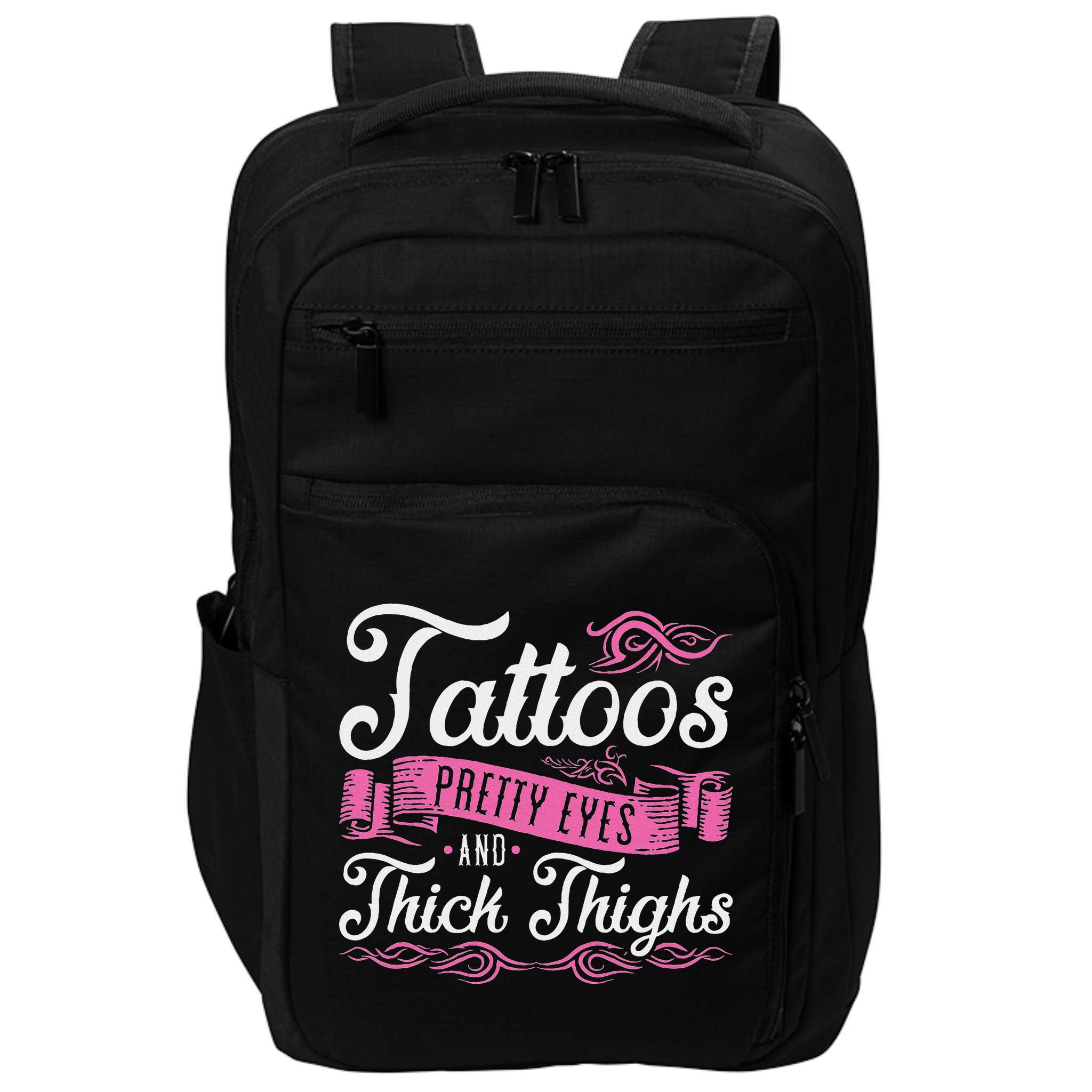 Tattoos Pretty Eyes And Thick Thighs Impact Tech Backpack