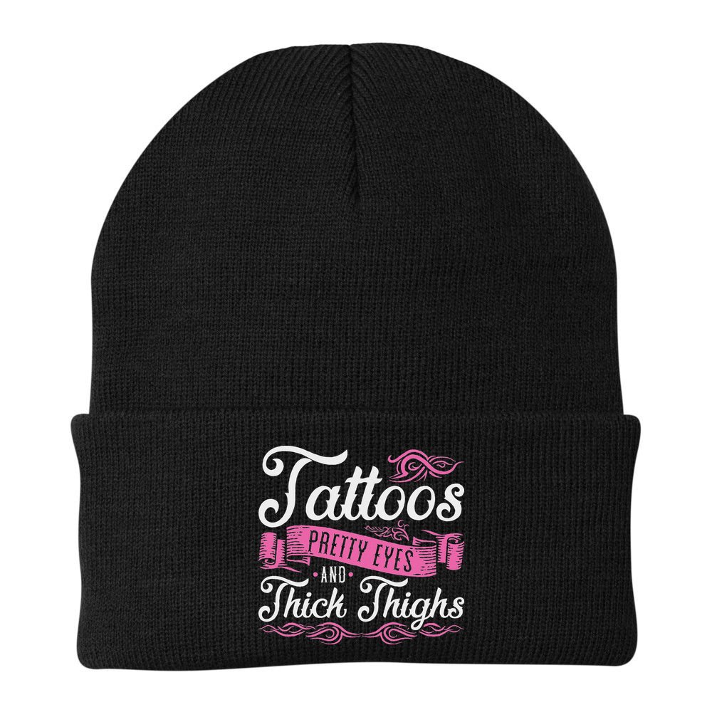 Tattoos Pretty Eyes And Thick Thighs Beanie