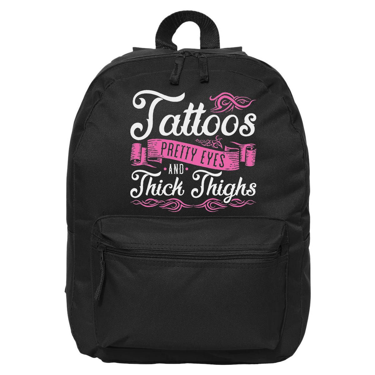 Tattoos Pretty Eyes And Thick Thighs 16 in Basic Backpack