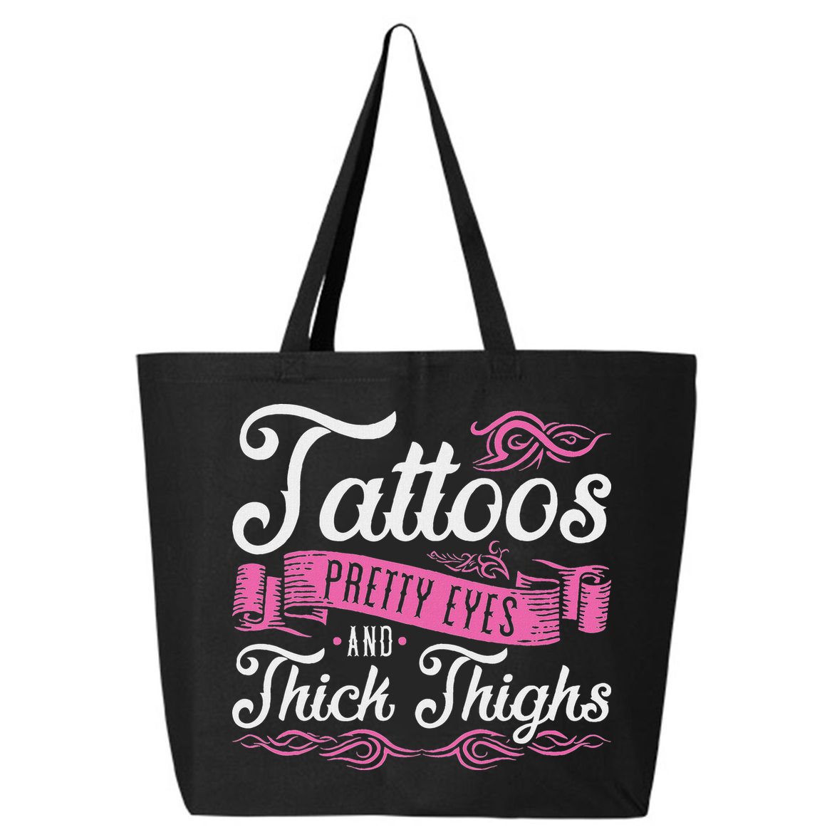 Tattoos Pretty Eyes And Thick Thighs 25L Jumbo Tote