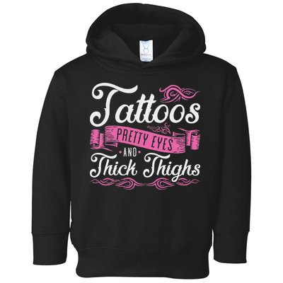 Tattoos Pretty Eyes And Thick Thighs Toddler Hoodie