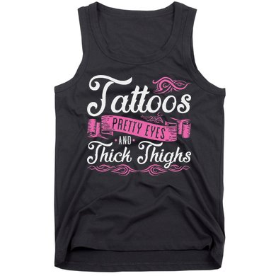 Tattoos Pretty Eyes And Thick Thighs Tank Top
