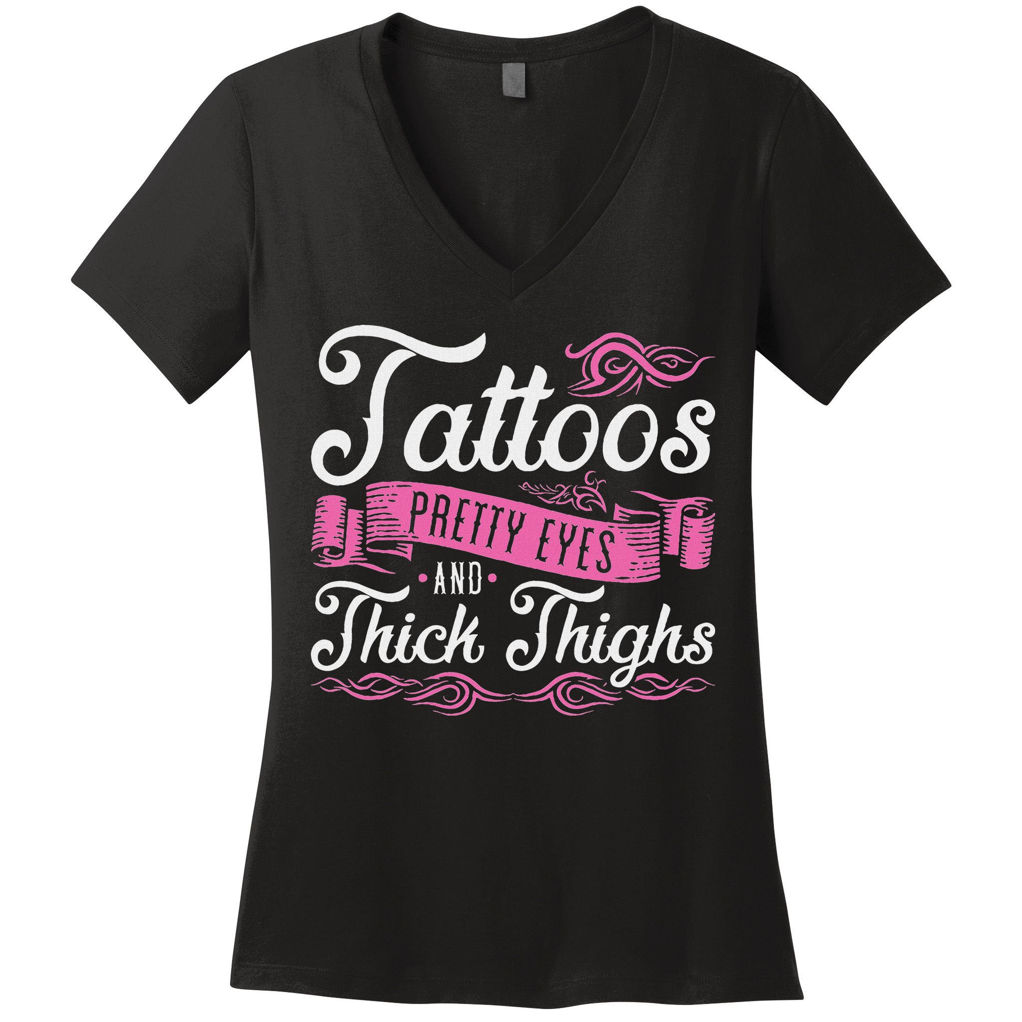 Tattoos Pretty Eyes And Thick Thighs Women's V-Neck T-Shirt