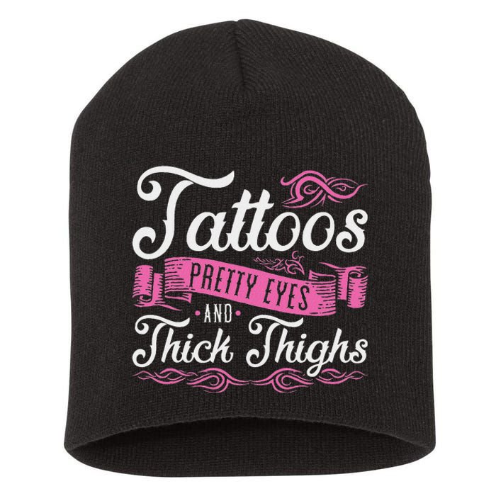 Tattoos Pretty Eyes And Thick Thighs Short Acrylic Beanie