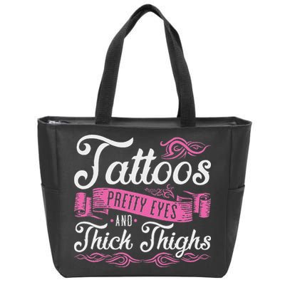 Tattoos Pretty Eyes And Thick Thighs Zip Tote Bag
