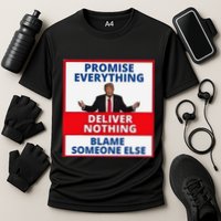 Trump Promise Everything Deliver Nothing Blame Someone Else Performance Shirt