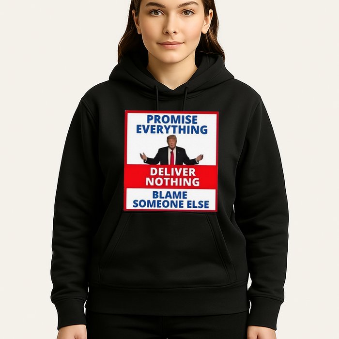 Trump Promise Everything Deliver Nothing Blame Someone Else Hoodie