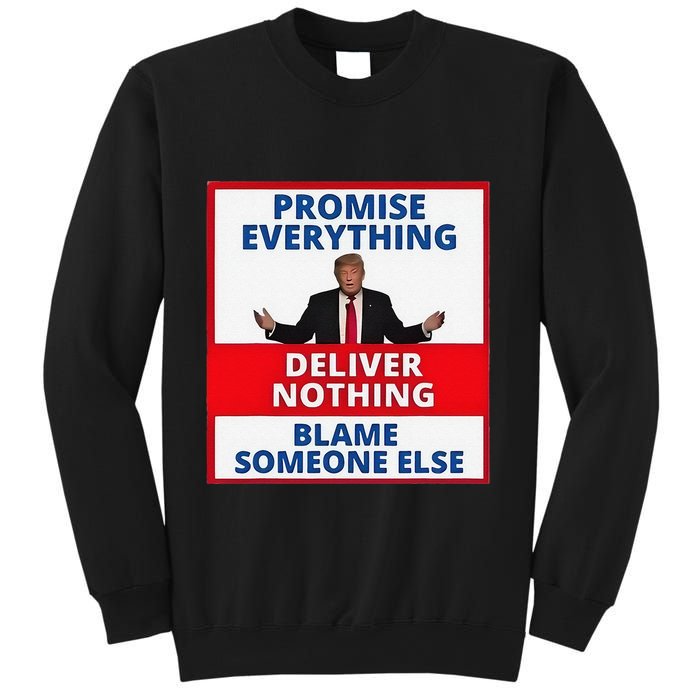 Trump Promise Everything Deliver Nothing Blame Someone Else Sweatshirt