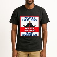 Trump Promise Everything Deliver Nothing Blame Someone Else Tall T-Shirt