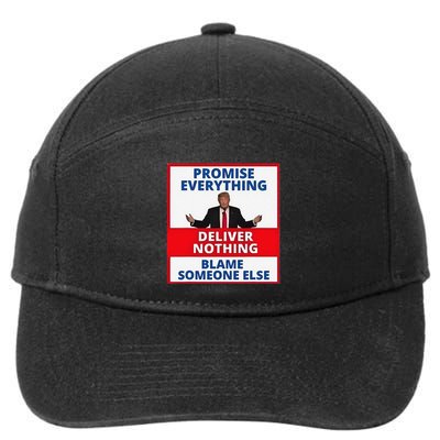 Trump Promise Everything Deliver Nothing Blame Someone Else 7-Panel Snapback Hat