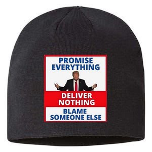 Trump Promise Everything Deliver Nothing Blame Someone Else Sustainable Beanie