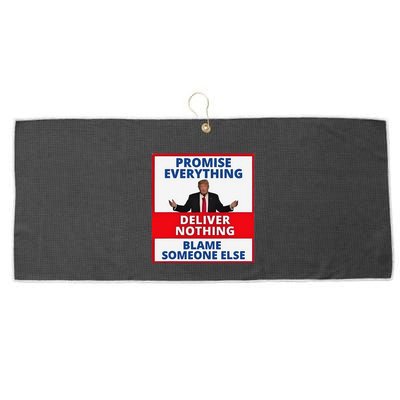 Trump Promise Everything Deliver Nothing Blame Someone Else Large Microfiber Waffle Golf Towel