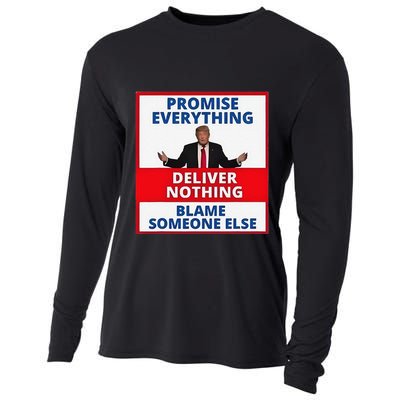 Trump Promise Everything Deliver Nothing Blame Someone Else Cooling Performance Long Sleeve Crew