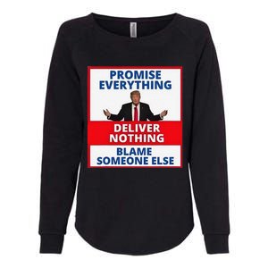 Trump Promise Everything Deliver Nothing Blame Someone Else Womens California Wash Sweatshirt