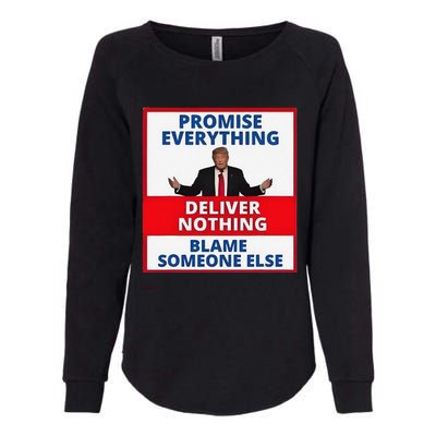 Trump Promise Everything Deliver Nothing Blame Someone Else Womens California Wash Sweatshirt