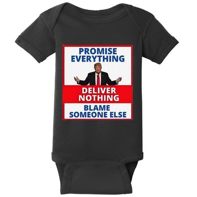 Trump Promise Everything Deliver Nothing Blame Someone Else Baby Bodysuit
