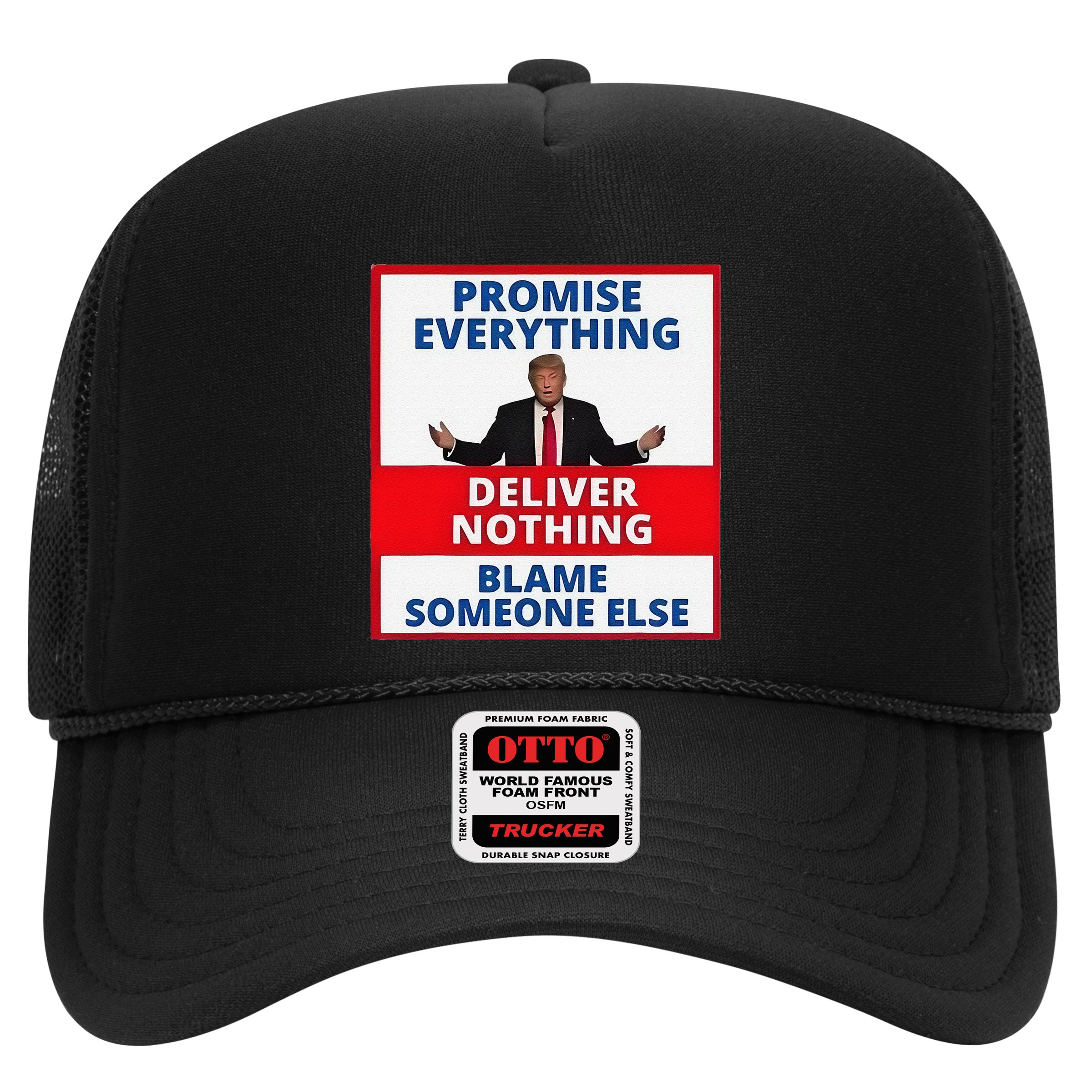 Trump Promise Everything Deliver Nothing Blame Someone Else Hat