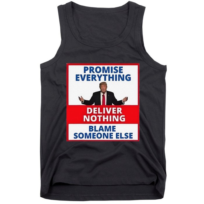 Trump Promise Everything Deliver Nothing Blame Someone Else Tank Top