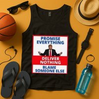 Trump Promise Everything Deliver Nothing Blame Someone Else Tank Top