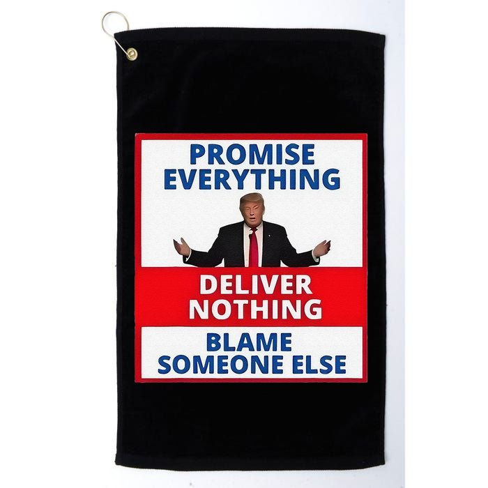 Trump Promise Everything Deliver Nothing Blame Someone Else Golf Towel