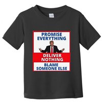 Trump Promise Everything Deliver Nothing Blame Someone Else Toddler T-Shirt