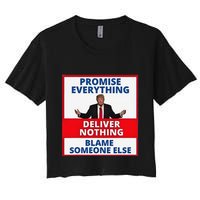 Trump Promise Everything Deliver Nothing Blame Someone Else Crop Top