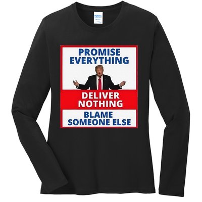 Trump Promise Everything Deliver Nothing Blame Someone Else Ladies Long Sleeve Shirt