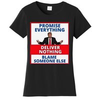 Trump Promise Everything Deliver Nothing Blame Someone Else Women's T-Shirt