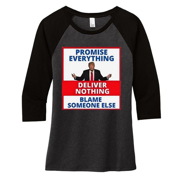 Trump Promise Everything Deliver Nothing Blame Someone Else Women's Tri-Blend 3/4-Sleeve Raglan Shirt