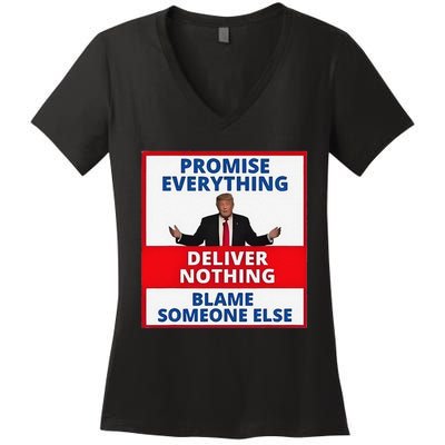 Trump Promise Everything Deliver Nothing Blame Someone Else Women's V-Neck T-Shirt