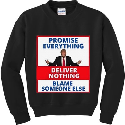 Trump Promise Everything Deliver Nothing Blame Someone Else Kids Sweatshirt