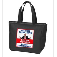 Trump Promise Everything Deliver Nothing Blame Someone Else Zip Tote Bag
