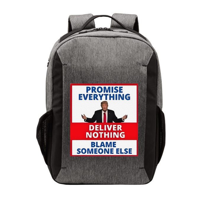 Trump Promise Everything Deliver Nothing Blame Someone Else Vector Backpack