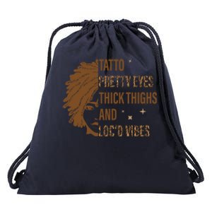 Tattoo Pretty Eyes Thick Thighs And LocD Vibes Junenth Gift Drawstring Bag