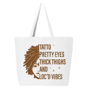 Tattoo Pretty Eyes Thick Thighs And LocD Vibes Junenth Gift 25L Jumbo Tote