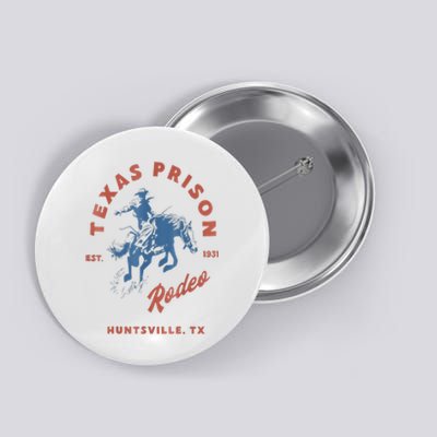 Texas Prison Est. 1931 Rodeo Cowboy Western Gift Button