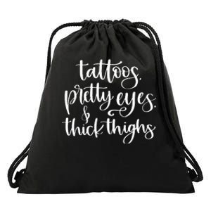 Tattoos Pretty Eyes Thick Thighs Drawstring Bag