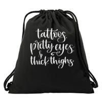 Tattoos Pretty Eyes Thick Thighs Drawstring Bag