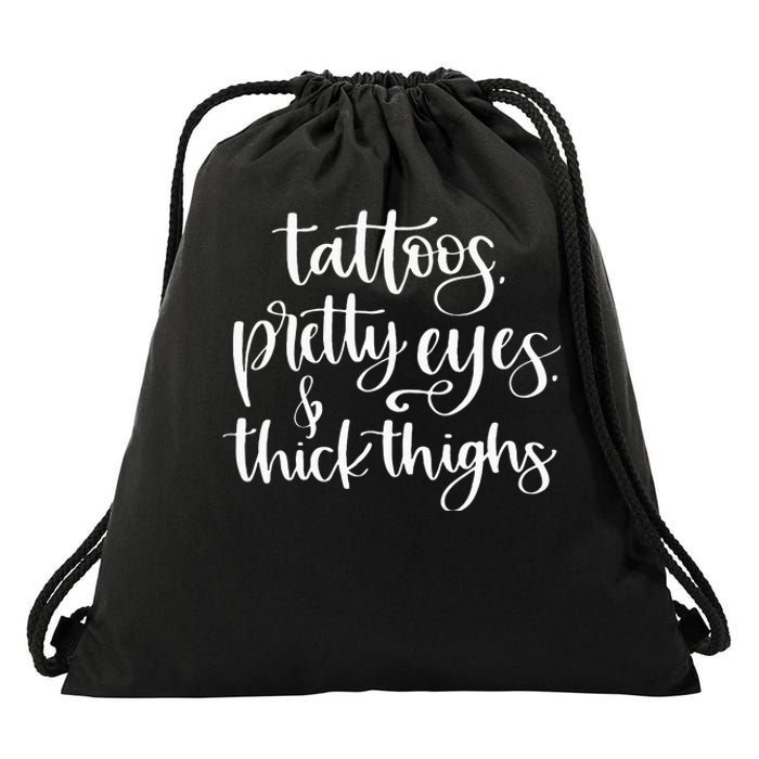 Tattoos Pretty Eyes Thick Thighs Drawstring Bag