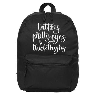 Tattoos Pretty Eyes Thick Thighs 16 in Basic Backpack