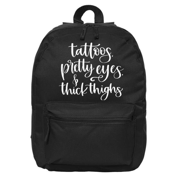 Tattoos Pretty Eyes Thick Thighs 16 in Basic Backpack