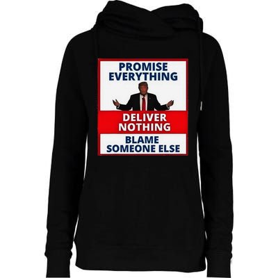 Trump Promise Everything Deliver Nothing Blame Someone Else Womens Funnel Neck Pullover Hood