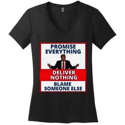 Trump Promise Everything Deliver Nothing Blame Someone Else Women's V-Neck T-Shirt