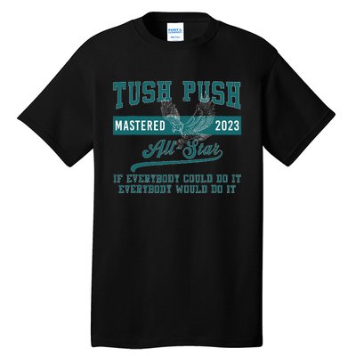 Tush Push Eagles Tall T-Shirt