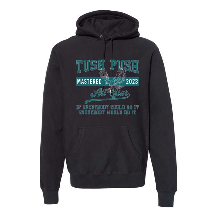 Tush Push Eagles Premium Hoodie