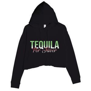 Tequila Por Favor Funny Mexican Party Agave Tequila Er Gift Crop Fleece Hoodie